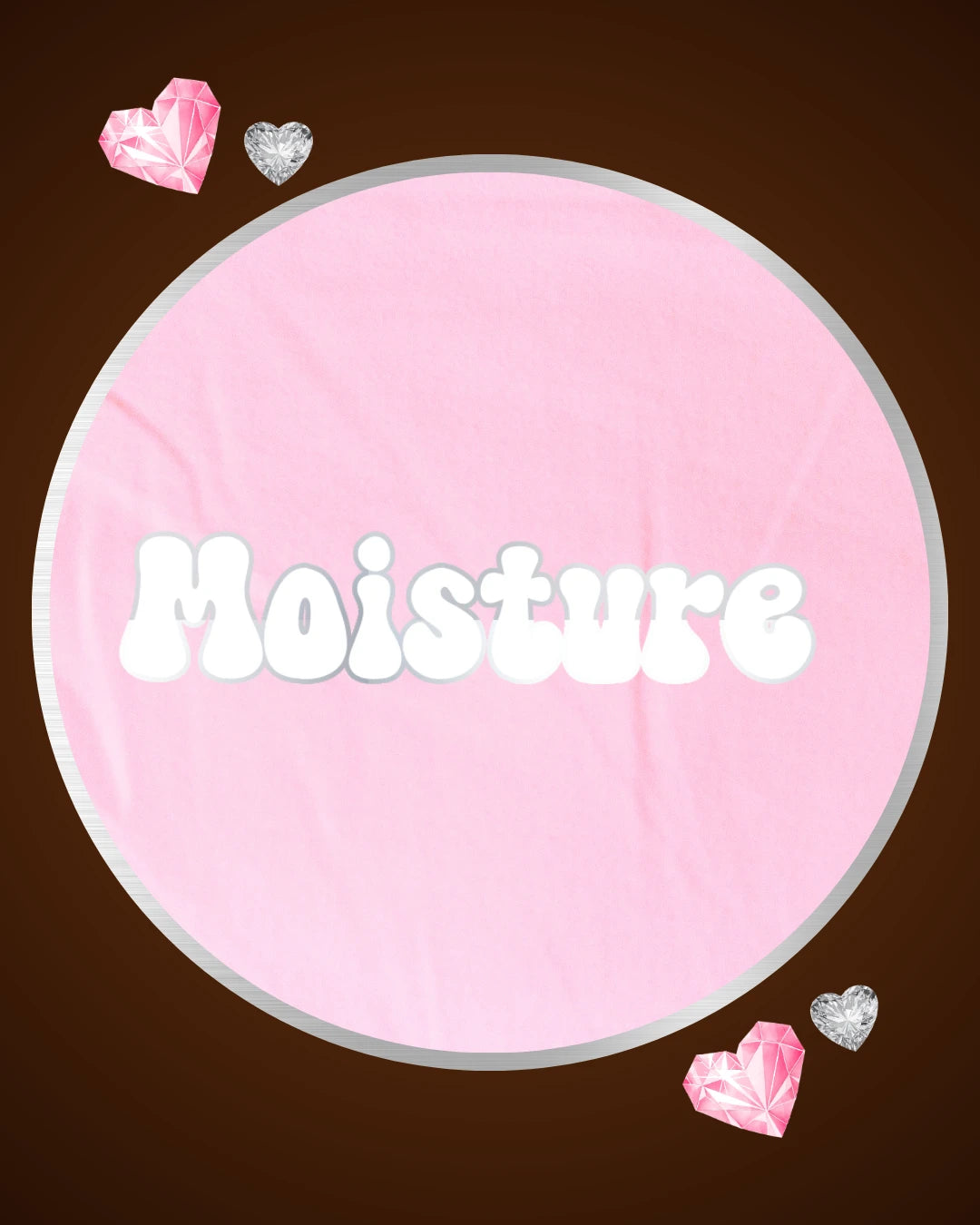 MOISTURE